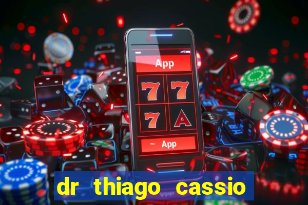 dr thiago cassio santos walmsley de lucena